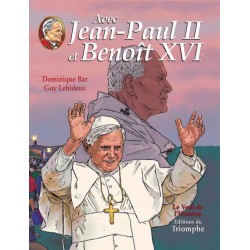 Avec Jean-Paul II et Benoît...