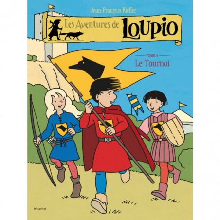 Les aventures de Loupio - T4 le Tournoi