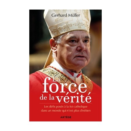 La force de la vérité, par SE le Cardinal Müller